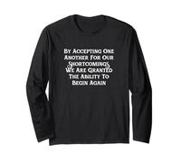 We are Granted The Ability to Begin Again Long Sleeve T-Shirt