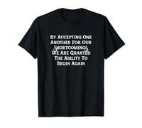 We are Granted The Ability to Begin Again T-Shirt