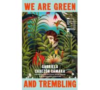 We Are Green and Trembling