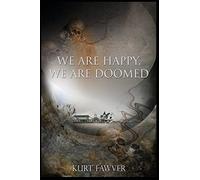 We are Happy, We are Doomed