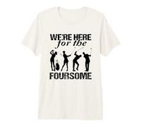 We are Here for The Foursome Golf Player Golfing Driver Par Premium T-Shirt