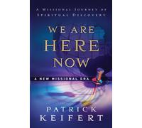 We Are Here Now: A New Missional Era