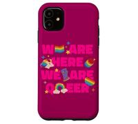 We Are Here - We Are Queer Case for iPhone 11