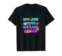 We Are Here - We Are Queer T-Shirt