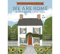 We Are Home When We're Together : Trusting God Through Life's Changes