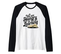 We are Hungry for Learning Book Reading Lover Library Humor Raglan Baseball Tee