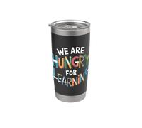 We are Hungry for Learning Funny Teacher Student Classroom Stainless Steel Insulated Tumbler