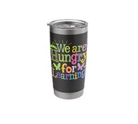 We are Hungry for Learning Stainless Steel Insulated Tumbler