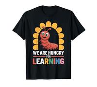 We Are Hungry For Learning Teacher Back To School First Day T-Shirt