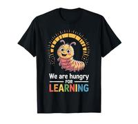 We Are Hungry For Learning Teacher Back To School First Day T-Shirt
