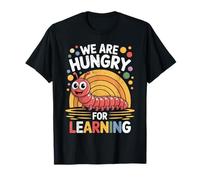 We Are Hungry For Learning Teacher Back To School First Day T-Shirt