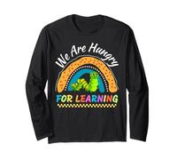 We are Hungry for Learning Teacher First Day Back to School Long Sleeve T-Shirt
