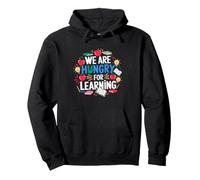 We Are Hungry for Learning Teacher Student Education School Pullover Hoodie