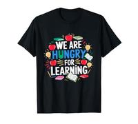 We are Hungry for Learning Teacher Student Education School Value Graphic T-Shirt