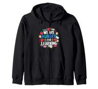 We Are Hungry for Learning Teacher Student Education School Zip Hoodie