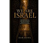 WE ARE ISRAEL: Deuteronomy 28 and the Covenant Identity of the Atlantic Diaspora