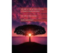 We are It! The Return of Pure Cosmic Consciousness
