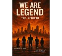 WE ARE LEGEND: THE REBIRTH (A WORLD IN SILENCE SAGA)