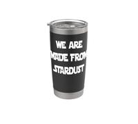 We are Made from Stardust Stainless Steel Insulated Tumbler