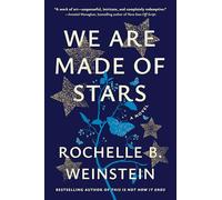We Are Made of Stars: A Novel