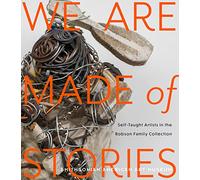 We Are Made of Stories: Self-Taught Artists in the Robson Family Collection