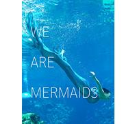 We Are Mermaids