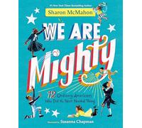 We Are Mighty: 12 Ordinary Americans Who Did the Next Needed Thing