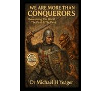 We Are More Than Conquerors: Overcoming The World, The Flesh & The Devil