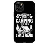 We Are More Than Just Camping Friends Small Gang Camper Case for iPhone 11 Pro