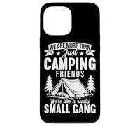We Are More Than Just Camping Friends Small Gang Camper Case for iPhone 13 Pro Max