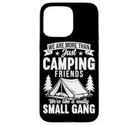 We Are More Than Just Camping Friends Small Gang Camper Case for iPhone 15 Pro Max