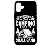 We Are More Than Just Camping Friends Small Gang Camper Case for iPhone 16 Plus