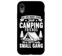 We Are More Than Just Camping Friends Small Gang Camper Case for iPhone XR
