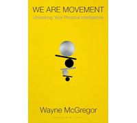 We Are Movement: A User's Manual for the Human Body