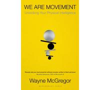 We Are Movement : Unlocking Your Physical Intelligence