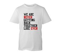 We are Never Getting Back Together Like Ever T-Shirt, Mental Health Awareness Support Gift Kids Adults Unisex Tee Top (White, 12 Years)
