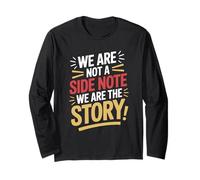 We are Not a Side Note We are The Story Hispanic Heritage Long Sleeve T-Shirt