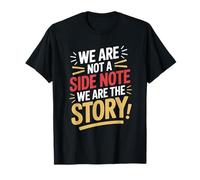 We are Not a Side Note We are The Story Hispanic Heritage T-Shirt