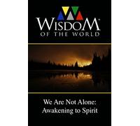 We Are Not Alone: Awakening to Spirit