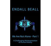 We Are Not Alone - Part 1: A Challenging Reinterpretation of Human History: Volume 6 (The Evolution of Consciousness)