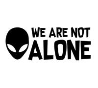 We are Not Alone Sticker, Alien Sticker, UFO Decal (Black)