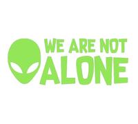 We are Not Alone Sticker, Alien Sticker, UFO Decal (Green)