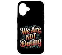 We Are Not Dating Situationship Denial Couple - Case for iPhone 16