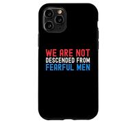 We are not descended from fearful men Patriotic American Case for iPhone 11 Pro