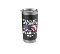 We are Not Descended from Fearful Men Stainless Steel Insulated Tumbler