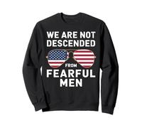 We Are Not Descended From Fearful Men Sweatshirt