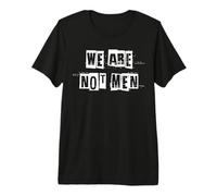 We are Not Men Premium T-Shirt