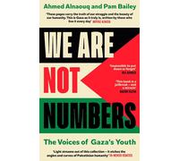 We Are Not Numbers : The Voices of Gaza’s Youth
