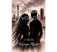 We Are Not of This World