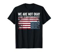 We Are Not Okay US Flag Upside Down Distress T-Shirt